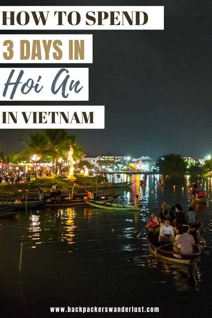 Backpacking Hoi An Itinerary: 3 Days In Hoi An Travel Tips 24 Come find out all you need to know about backpacking Hoi An to have the ultimate time. Find out the best things to do, restaurants, where to stay, and more for your 3 days in Hoi An itinerary while exploring Vietnam!