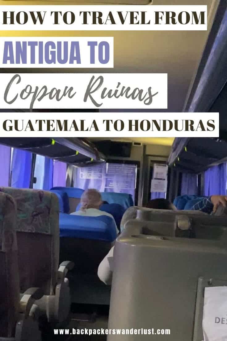 Antigua To Copan Ruinas: How To Travel From Guatemala To Honduras 21 Wanting to travel from Guatemala to Honduras, then come find out exactly how to do so between the popular towns of Antigua to Copan Ruinas. No doubt these two places are well worth visiting while you are in Central America, though they do involve half a day's travel and a border crossing. So let's find out how exactly I and heaps of other travelers make this journey by shuttle, Hedman Alas bus, chicken bus, or taxi including how to book, prices, and more!