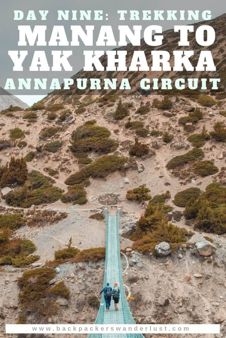 Trekking from Manang to Yak Kharka in Nepal on the Annapurna Circuit. Day nine will take us from Manang to Gunsang and Gunsang to Yak Kharka. The total journey from Manang to Yak Kharka consists of 10 kilometers of hiking over 5 hours and an elevation increase of 510 meters.
