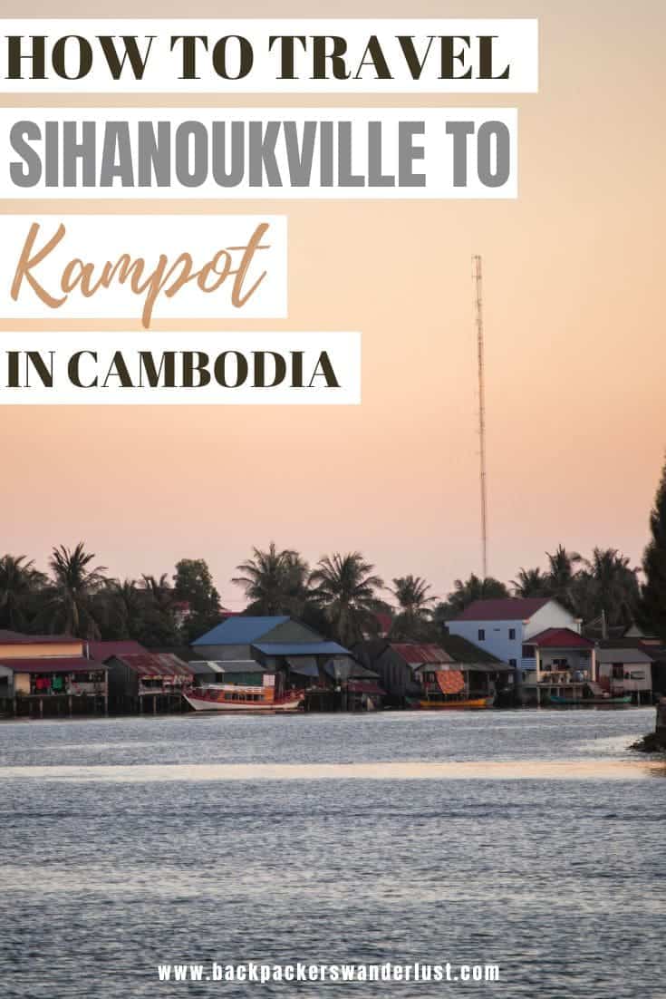 Sihanoukville To Kampot: Best Ways To Travel On A Budget 11 Come check out how to travel from Sihanoukville to Kampot. I will compare the bus, minivan, train, and plane choices to let you know which exactly is the best option!