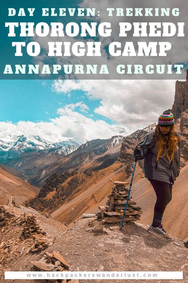 Day 11: Thorong Phedi To High Camp On The Annapurna Circuit 17 Trekking from Thorong Phedi to High Camp in Nepal on the Annapurna Circuit. Day eleven will just take us from Thorong Phedi (Base Camp) to High Camp. The total journey from Thorong Phedi to High Camp consists of 1 kilometer of hiking over 2 hours and a steep elevation increase of 400 meters.