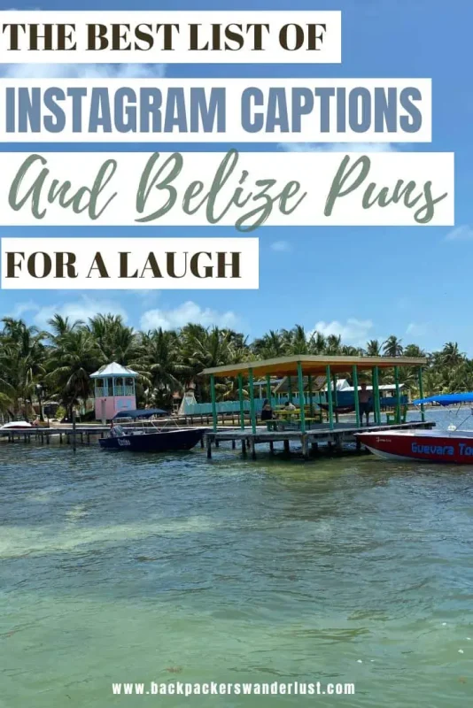Ultimate Belize Puns & Captions For An Un-Belize-able Laugh 14 Come check out these awesome Belize puns and Instagram captions, so you can get into the spirit and joking nature of this awesome country. Whether you are visiting Ambergris Caye, Caye Caulker, or San Ignacio I have the perfect option for you!