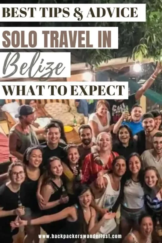 Solo Travel In Belize: My Experience As A Solo Female Backpacker 27 Find out all you need to know about Solo Travel in Belize so you can have an amazing time and make the most out of your trip. I will share with you my personal experience, as well as some first-hand tips I have gained from my travels in Belize.