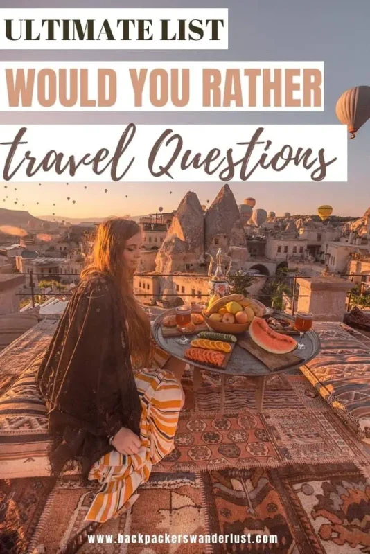 120+ Would You Rather Travel Questions For Ultimate Wanderers 19 If you're like me and enjoy some games while getting to know people, no doubt you've heard of the typical would you rather questions. However, this time I'm putting a new spin on it for all my fellow backpackers, travelers, and everyone in between with these Would You Rather travel questions!